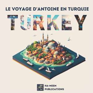 Le Voyage d'Antoine en Turquie: Un Poème pour Enfants de Ha-Meem Publications