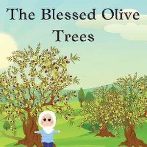 The Blessed Olive Trees de Banaatul Ali