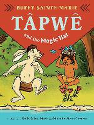 Tâpwê Êkwa Mamâhtâwastotin (Tapwe and the Magic Hat, Cree Edition) de Buffy Sainte-Marie