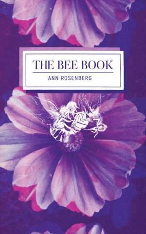 The Bee Book de Ann Rosenberg