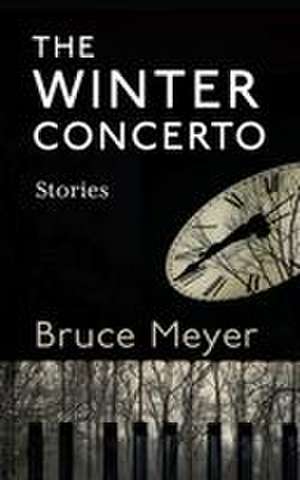 The Winter Concerto de Bruce Meyer