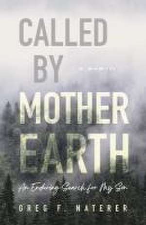 Called by Mother Earth de Greg F Naterer