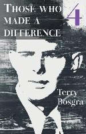 Those Who Made a Difference 4 de Terry Bosgra