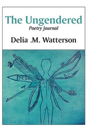 The Ungendered de Delia Marie Watterson