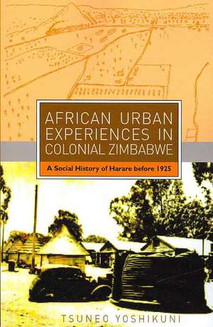 African Urban Experiences in Colonial Zi de Tsuneo Yoshikuni