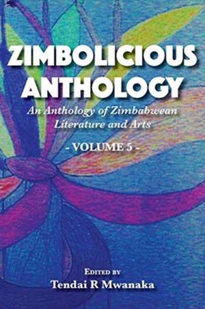 Zimbolicious Anthology de Tendai Rinos Mwanaka