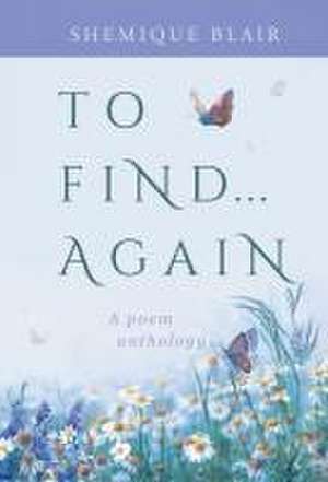 To Find... Again de Shemique Blair