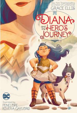 Diana and the Hero's Journey de Grace Ellis