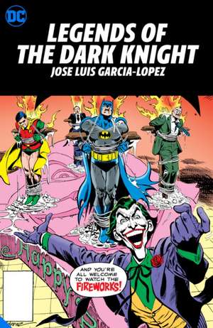 Legends of the Dark Knight: Jose Luis Garcia Lopez de Jose Luis Garcia Lopez