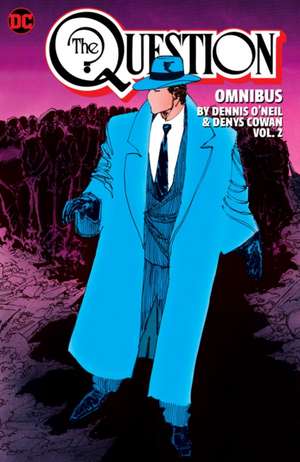 The Question Omnibus by Dennis O'Neil and Denys Cowan Vol. 2 de Dennis O'Neil