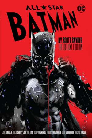 All-Star Batman by Scott Snyder: The Deluxe Edition de Scott Snyder