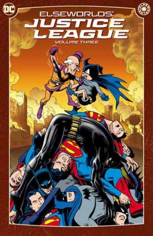 Elseworlds: Justice League Vol. 3 (2024 Edition) de Chuck Dixon