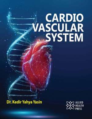 Cardio Vascular System de Kedir Yahya Yasin