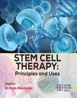 Stem Cell Therapy: Principles and Uses de Neda Nikolovski