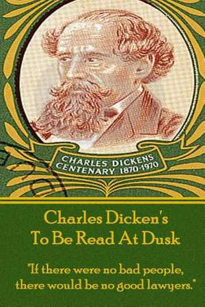 Charles Dicken's to Be Read at Dusk de Charles Dickens