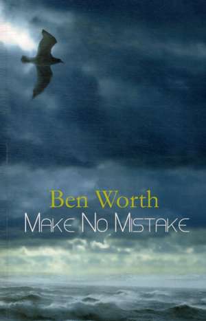 Make No Mistake de Ben Worth