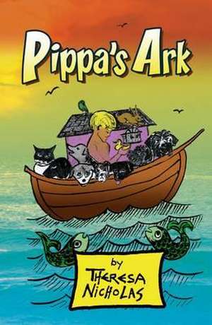 Pippa's Ark de Theresa Nicholas