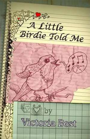 A Little Birdie Told Me de Victoria Best