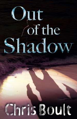 Out of the Shadow de Chris Boult