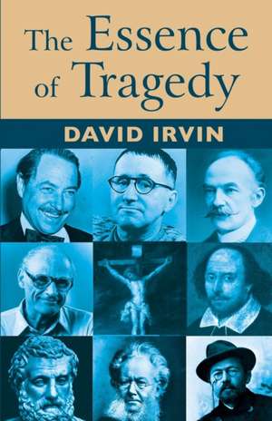 The Essence of Tragedy de David Irvin