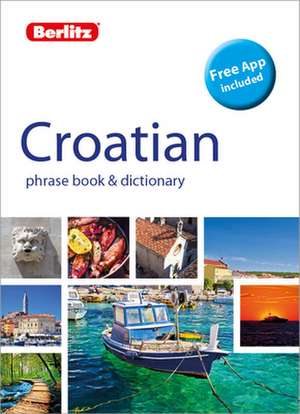 Berlitz Phrase Book & Dictionary Croatian(bilingual Dictionary) de Berlitz