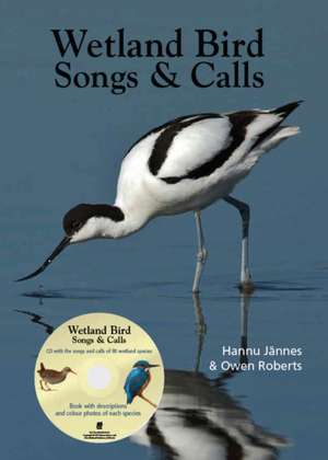 Jannes, H: Birds Songs of Wetlands de Owen Roberts