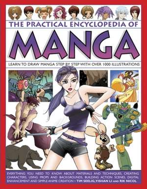 The Practical Encyclopedia of Manga: Learn to Draw Manga Step by Step with Over 1000 Illustrations de Tim Seelig