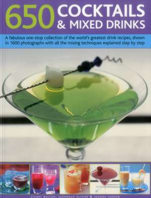 650 Cocktails & Mixed Drinks de Stuart Walton