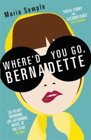 Where'd You Go, Bernadette de Maria Semple