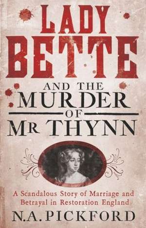 Pickford, N: Lady Bette and the Murder of Mr Thynn