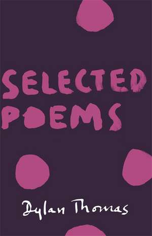 Selected Poems de Dylan Thomas