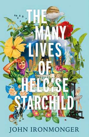 The Many Lives of Heloise Starchild de John Ironmonger