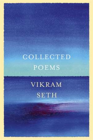 Seth, V: Collected Poems de Vikram Seth