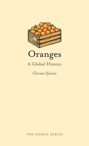 Oranges: A Global History de Clarissa Hyman