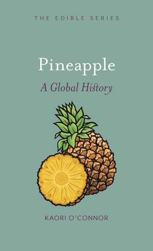 Pineapple - A Global History de Kaori O'Connor