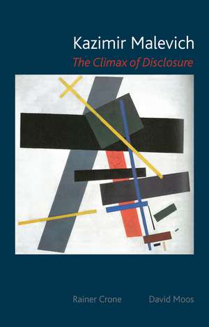 Kazimir Malevich: The Climax of Disclosure de Rainer Crone