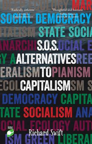 S.O.S. Alternatives to Capitalism (Second Edition) de Richard Swift