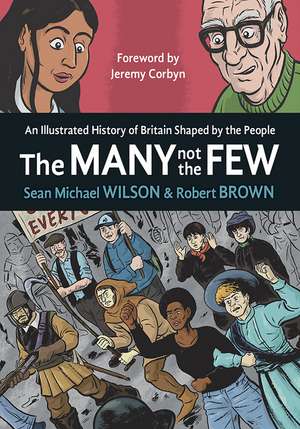 The Many Not The Few: An Illustrated History Of Britain Shaped By The People de Sean Michael Wilson