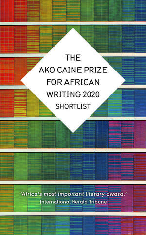 The AKO Caine Prize For African Writing 2020 de Caine Prize