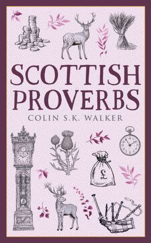 Scottish Proverbs de Colin S. K. Walker