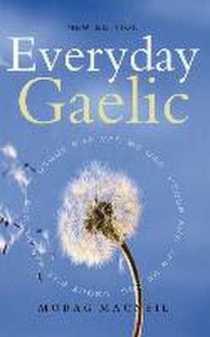 Everyday Gaelic de Morag MacNeill