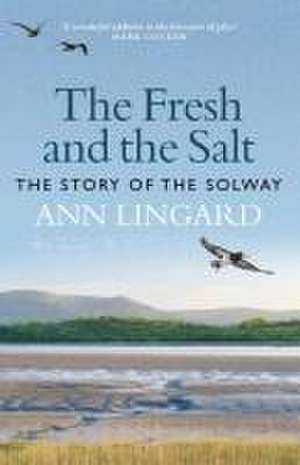 The Fresh and the Salt de Ann Lingard