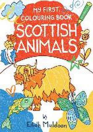 My First Colouring Book: Scottish Animals de Eilidh Muldoon