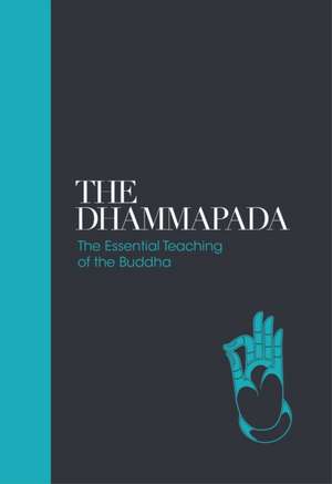 Dhammapada: The Essential Teachings of the Buddha de Max Muller