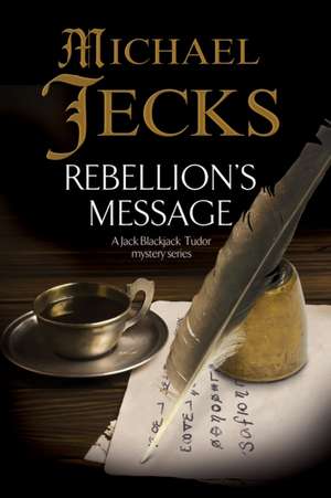 Rebellion's Message de Michael Jecks