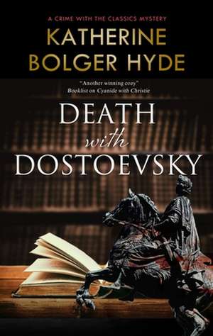 Death with Dostoevsky de Katherine Bolger Hyde