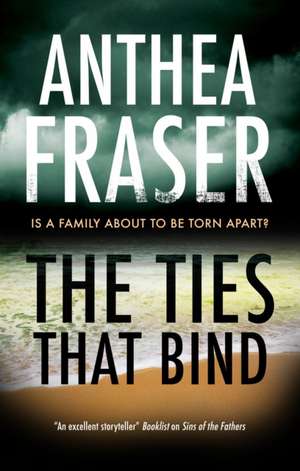 Ties That Bind de Anthea Fraser