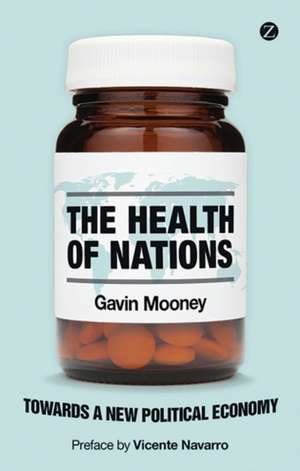 The Health of Nations: Towards a New Political Economy de Gavin Mooney