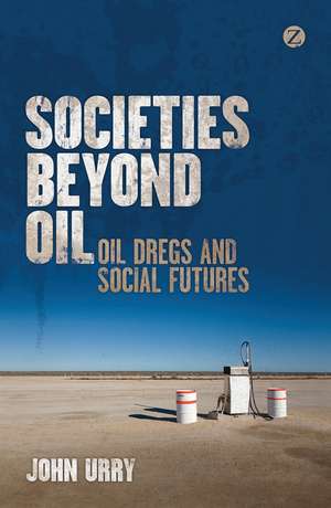 Societies Beyond Oil de John Urry