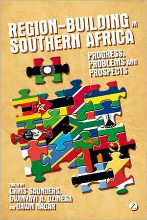 Region-building in Southern Africa: Progress, Problems and Prospects de Chris Saunders